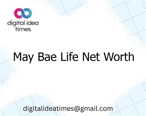 May bae net worth. Things To Know About May bae net worth. 